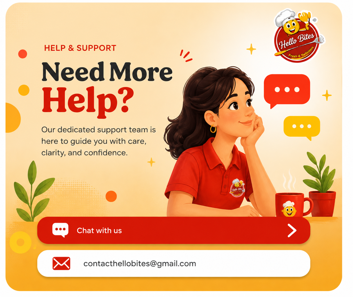 Need more help? Our dedicated support team is here to guide you with care, clarity, and confidence.